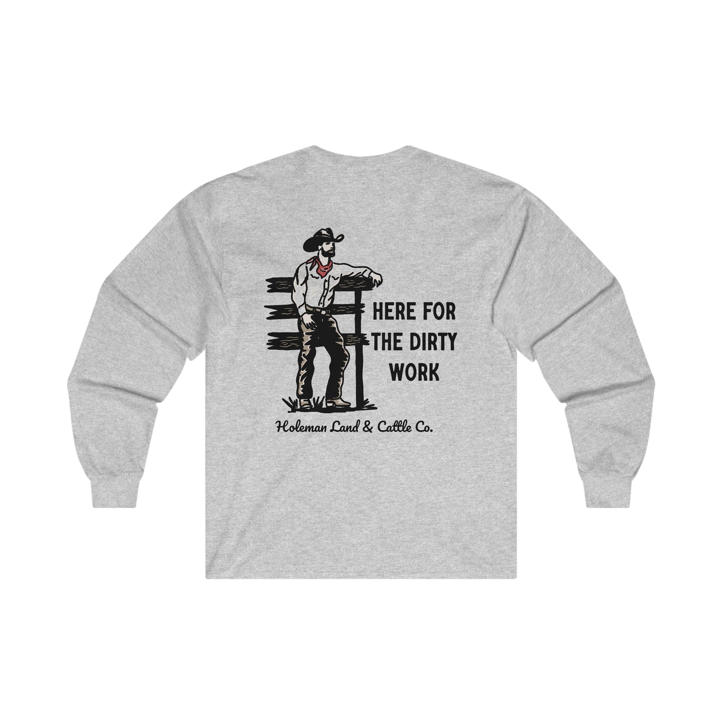 "Here for the Dirty Work" Long Sleeve Tee