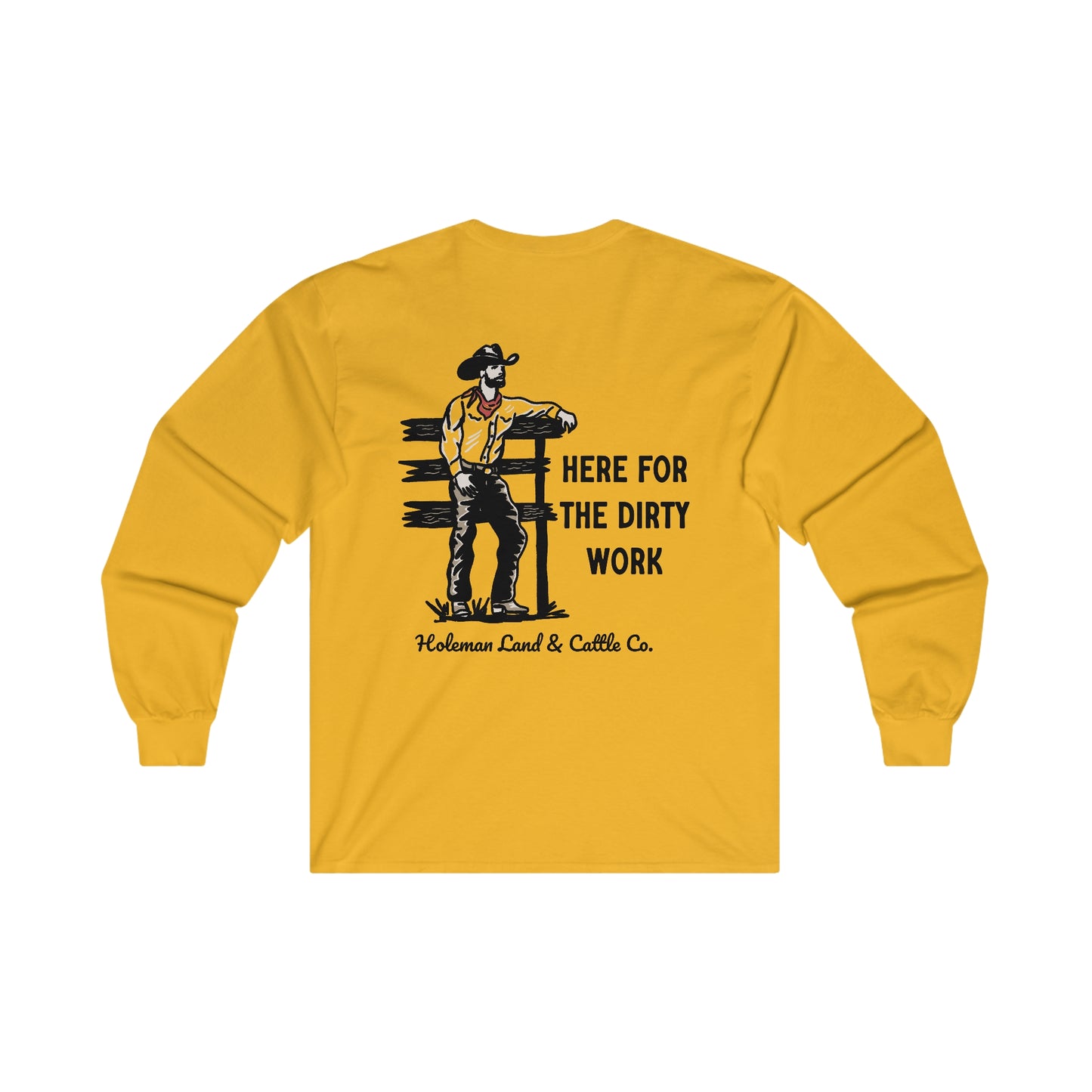 "Here for the Dirty Work" Long Sleeve Tee