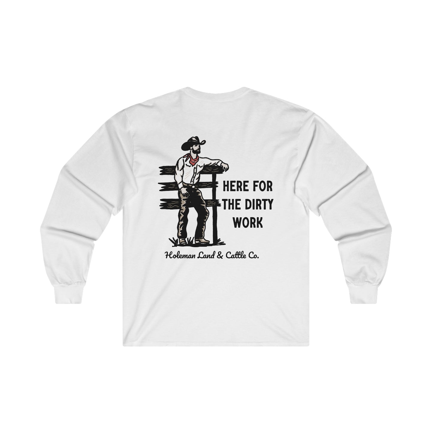 "Here for the Dirty Work" Long Sleeve Tee