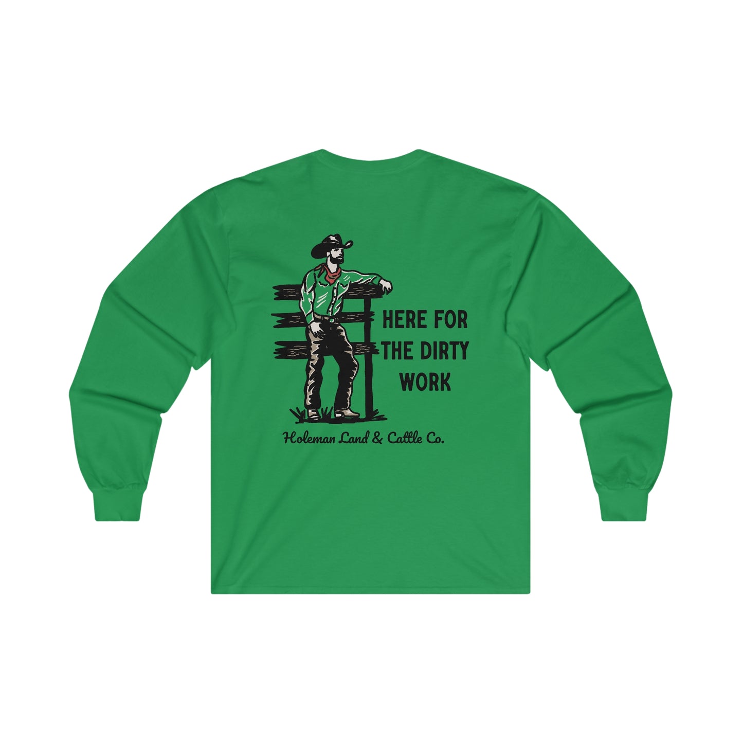 "Here for the Dirty Work" Long Sleeve Tee