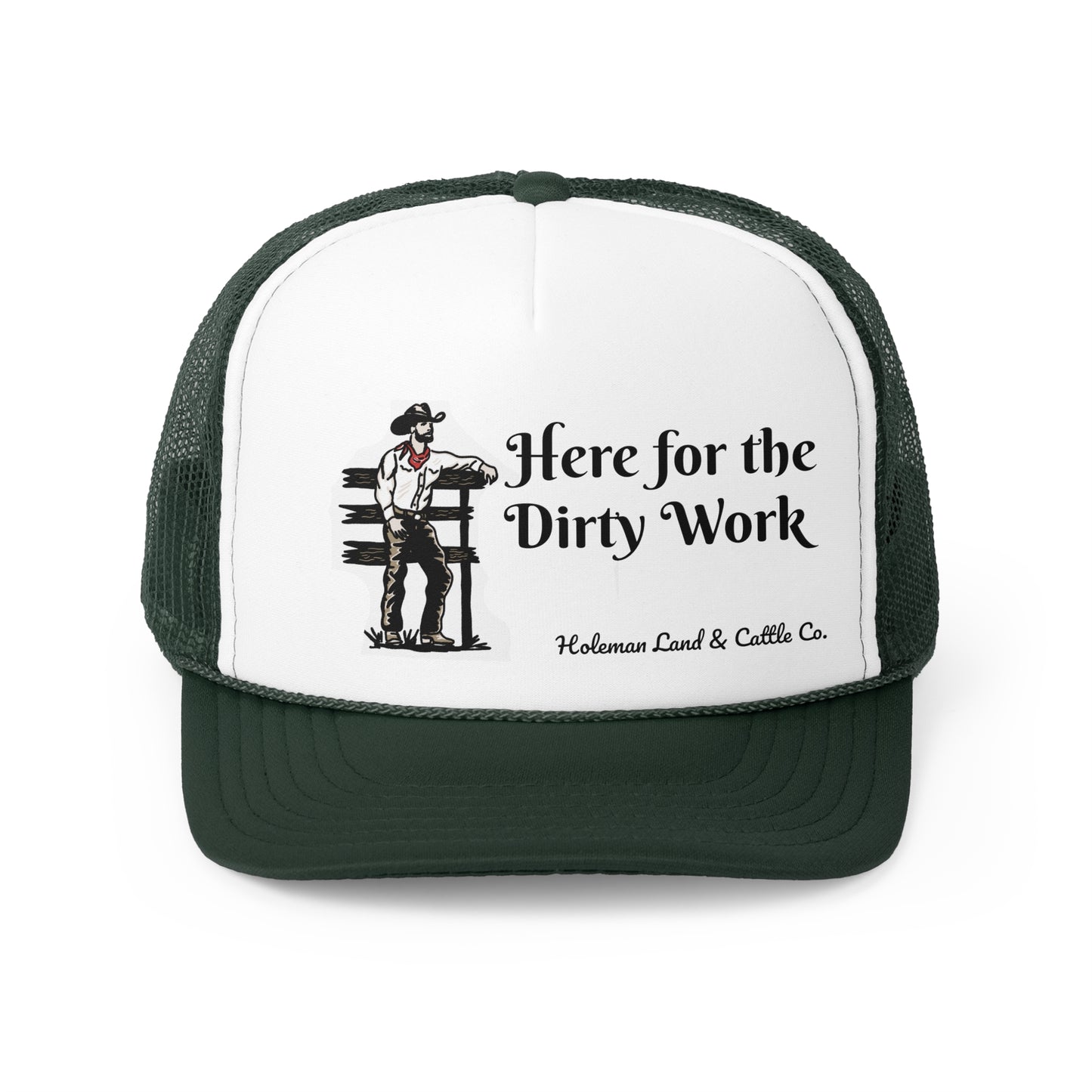 "Here for the Dirty Work" Trucker Caps